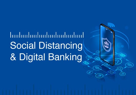 Time Of Social Distancing And Digital Banking Mob 448x311 2