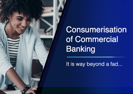 Consumerisation Of Commercial Banking IGTB