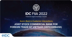IDC FIIA 2022 announced Vietcombank as Asia’s Best in Customer Interactions