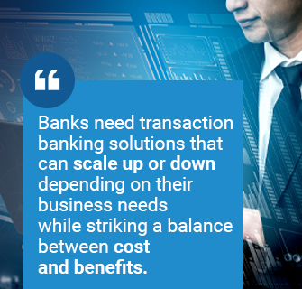 Transaction banking solution that can scale up or down