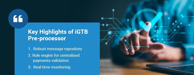 Key Highlights of iGTB Pre-processing